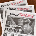 Sucks was written on about 75 issues of The Eagle in the Student Center.