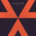 “CHVRCHES” new EP a hit or miss